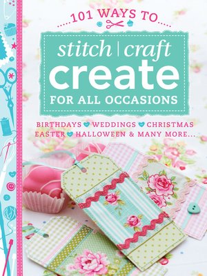 cover image of 101 Ways to Stitch Craft Create for All Occasions